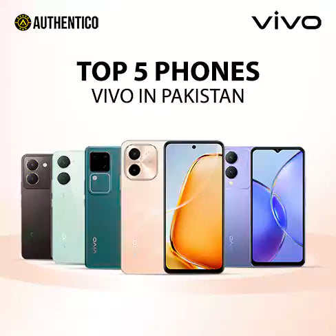 Top 5 Vivo Smartphones Available in Pakistan Today